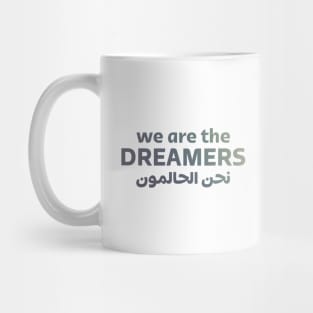 We Are The Dreamers Mug